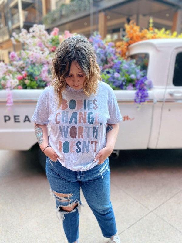 Bodies Change Worth Doesn't Tee-CURVY